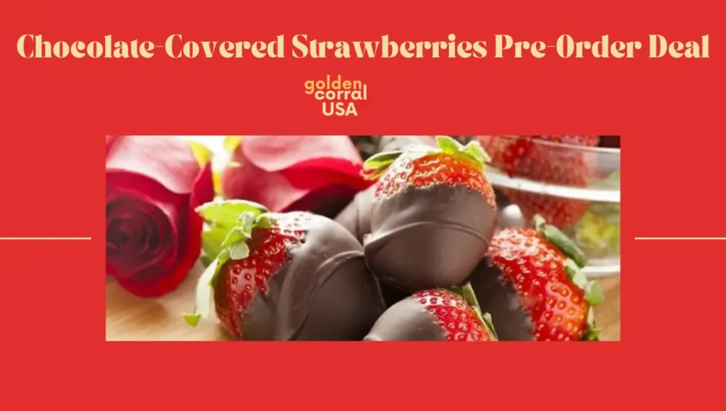 Chocolate-Covered Strawberries Pre-Order Deal.